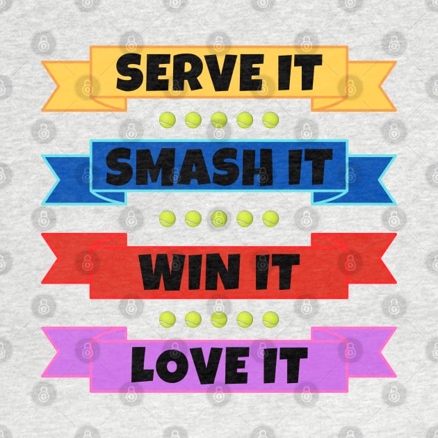 Serve It Smash It Win It Love It US OPEN Tennis by TopTennisMerch